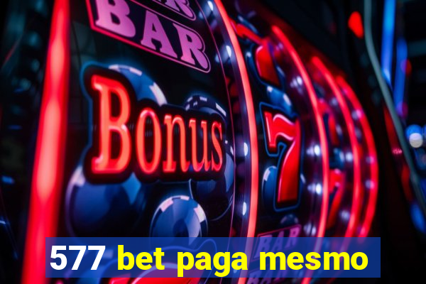 577 bet paga mesmo